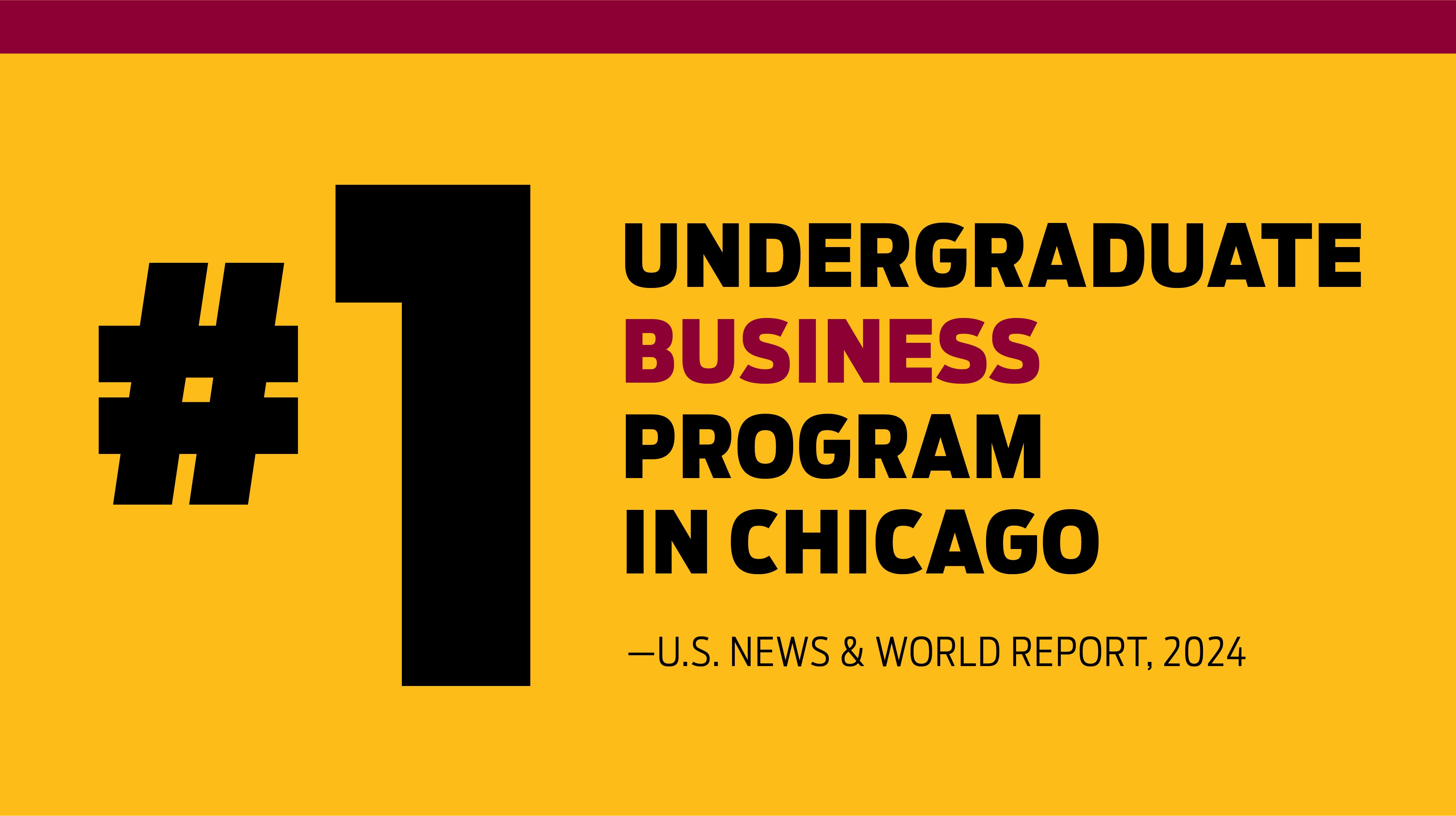 #1 Undergraduate Business Program in Chicago #1 Undergraduate Business Program in Chicago