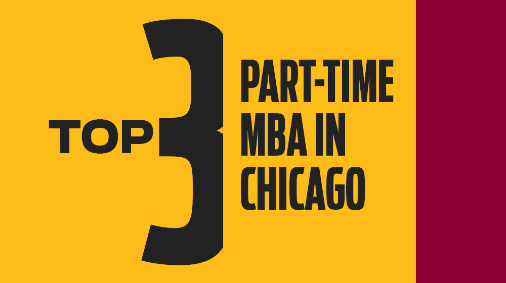 Top 3 Part-Time MBA in Chicago Top 3 Part-Time MBA in Chicago
