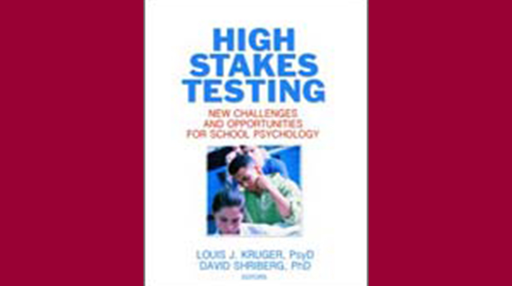 High Stakes Testing: New Challenges and Opportunities for School Psychologists